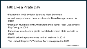 A slide describing, in about 60 words, the history of talk like a pirate day